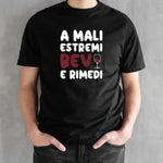 T-shirt Uomo Divertente "A Mali Estremi Bevi e Rimedi"-T-shirt-Lol T-shirt