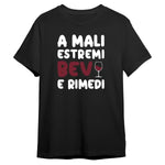 T-shirt Uomo Divertente "A Mali Estremi Bevi e Rimedi"-T-shirt-Lol T-shirt