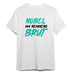 T-shirt Uomo Divertente "Nobel ma nemmeno Brut" – Bianca o Nera-T-shirt-Lol T-shirt