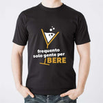 T-shirt Uomo Frequento solo gente per bere-T-shirt-Lol T-shirt