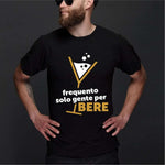 T-shirt Uomo Frequento solo gente per bere-T-shirt-Lol T-shirt