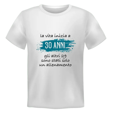 T-shirt Uomo La vita inizia a 30 anni gli altri 29 sono stati solo un allenamento Con Età Personalizzabile-T-shirt-Lol T-shirt