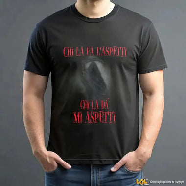 T-shirt uomo nera “Chi la fa l’aspetti, chi la dà mi aspetti"-T-shirt-Lol T-shirt