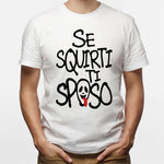 T-shirt Uomo Se squirti ti sposo-T-shirt-Lol T-shirt