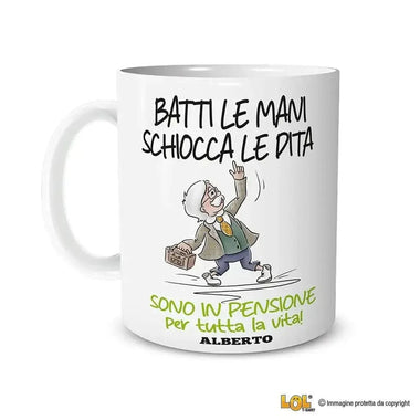 Tazza Batti Le Mani Schiocca le Dita Sono in Pensione Per Tutta La Vita Personalizzata con Nome - Versione Uomo-Tazze Personalizzate-Lol T-shirt