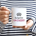Tazza Buongiorno un Ca**o-Tazze Personalizzate-Lol T-shirt