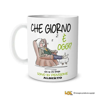 Tazza Che Giorno è Oggi Chi Se Ne Frega Sono in Pensione Personalizzata con Nome - Versione Uomo-Tazze Personalizzate-Lol T-shirt