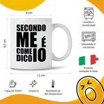 Tazza Divertente in Ceramica con Frase Ironica Secondo Me è Come Dico Io-Tazze Personalizzate-Lol T-shirt