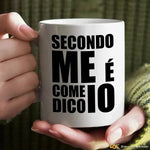 Tazza Divertente in Ceramica con Frase Ironica Secondo Me è Come Dico Io-Tazze Personalizzate-Lol T-shirt
