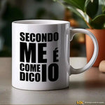 Tazza Divertente in Ceramica con Frase Ironica Secondo Me è Come Dico Io-Tazze Personalizzate-Lol T-shirt