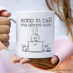 Tazza Divertente in Ceramica "Sono in Call, Ma Dimmi Tutto"-Tazze Personalizzate-Lol T-shirt