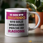 Tazza Divertente "Io non sto discutendo" - Mug Spiritosa in Ceramica-Tazze Personalizzate-Lol T-shirt