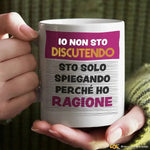 Tazza Divertente "Io non sto discutendo" - Mug Spiritosa in Ceramica-Tazze Personalizzate-Lol T-shirt