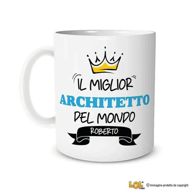 Tazza Il Miglior Architetto Del Mondo Personalizzata con Nome-Tazze Personalizzate-Lol T-shirt