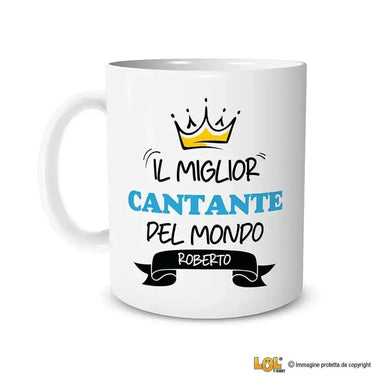 Tazza Il Miglior Cantante Del Mondo Personalizzata con Nome-Tazze Personalizzate-Lol T-shirt