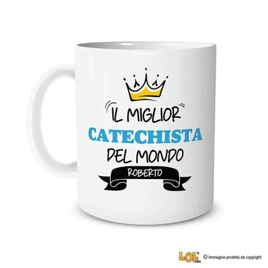 Tazza Il Miglior Catechista Del Mondo Personalizzata con Nome-Tazze Personalizzate-Lol T-shirt
