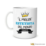 Tazza Il Miglior Estetista Del Mondo Personalizzata con Nome-Tazze Personalizzate-Lol T-shirt