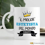 Tazza Il Miglior Estetista Del Mondo Personalizzata con Nome-Tazze Personalizzate-Lol T-shirt