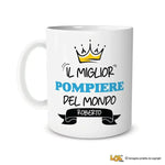 Tazza Il Miglior Pompiere Del Mondo Personalizzata con Nome-Tazze Personalizzate-Lol T-shirt
