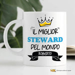 Tazza Il Miglior Steward Del Mondo Personalizzata con Nome-Tazze Personalizzate-Lol T-shirt