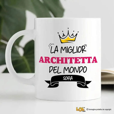 Tazza La Miglior Architetta Del Mondo Personalizzata con Nome-Tazze Personalizzate-Lol T-shirt
