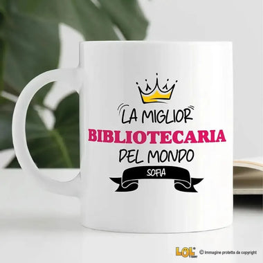 Tazza La Miglior Bibliotecaria Del Mondo Personalizzata con Nome-Tazze Personalizzate-Lol T-shirt