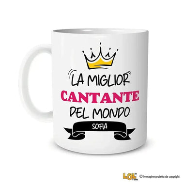 Tazza La Miglior Cantante Del Mondo Personalizzata con Nome-Tazze Personalizzate-Lol T-shirt