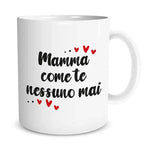 Tazza Mamma Come te nessuno mai-Tazze Personalizzate-Lol T-shirt