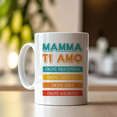Tazza Mamma Ti Amo Ogni Secondo Ogni Minuto Ogni Ora Ogni Giorno-Tazze Personalizzate-Lol T-shirt