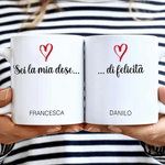 Tazza Personalizzata Coppia Sei la mia dose di felicità-Tazze Personalizzate-Lol T-shirt