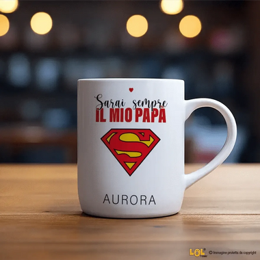 Tazza Personalizzata Sarai sempre il mio papà superman-Tazze Personalizzate-Lol T-shirt