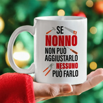 Tazza Se nonno non può aggiustarlo nessuno può farlo – Idea Regalo per i Nonni, Festa dei Nonni-Tazze Personalizzate-Lol T-shirt