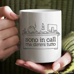 Tazza Simpatica "Sono in Call, Ma Dimmi Tutto" in Ceramica-Tazze Personalizzate-Lol T-shirt
