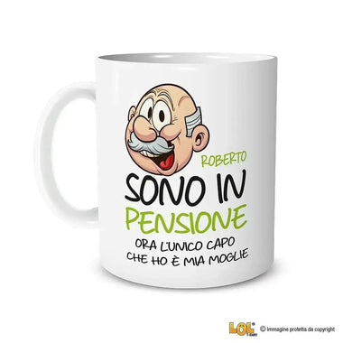 Tazza Sono in Pensione Ora l'unico Capo Che Ho è Mia Moglie Personalizzata con Nome-Tazze Personalizzate-Lol T-shirt
