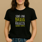 T-shirt Donna “Sono una Brava Ragazza (Quando Dormo)” - Divertente e Ironica
