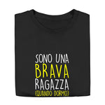 T-shirt Donna “Sono una Brava Ragazza (Quando Dormo)” - Divertente e Ironica