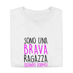 T-shirt Donna “Sono una Brava Ragazza (Quando Dormo)” - Divertente e Ironica