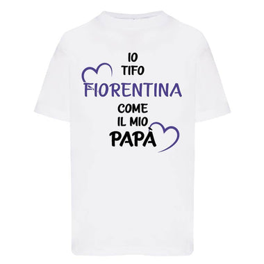 Io tifo Fiorentina come il mio papà T-shirt