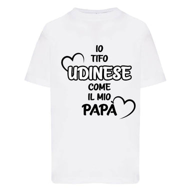 Io tifo Udinese come il mio papà T-shirt