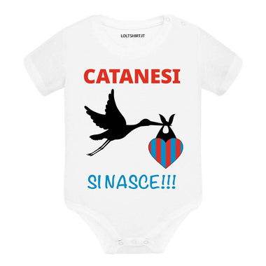 Body per Neonato Catanesi si nasce-Body per bimbi-Lol T-shirt