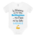 Body per Neonato La mamma mi ha fatto bellissimo/a ...ma papà mi ha fatto laziale-Body per bimbi-Lol T-shirt