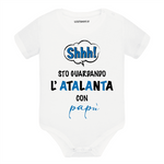 Body per Neonato Shh sto guardando Atalanta con papà-Body per bimbi-Lol T-shirt