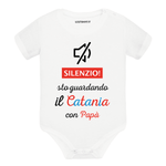 Body per Neonato Silenzio sto guardando il Catania con papà-Body per bimbi-Lol T-shirt