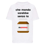 Che mondo sarebbe senza la mamma nutella-T-shirt-Lol T-shirt