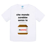Che mondo sarebbe senza la mamma nutella-T-shirt-Lol T-shirt