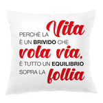 Cuscino Quadrato Personalizzato Perchè la Vita è Un Brivido Che Vola Via-Cuscino personalizzato-Lol T-shirt
