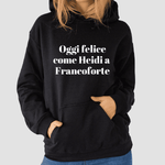 Felpa Donna Oggi felice come Heidi a Francoforte-Felpa con cappuccio-Lol T-shirt