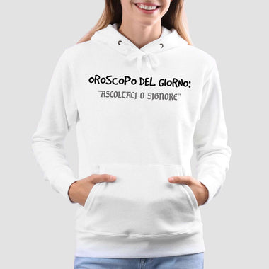Felpa Donna Oroscopo del giorno ascoltaci o Signore - Segno Zodiacale-Felpa con cappuccio-Lol T-shirt