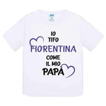 Io tifo Fiorentina come il mio papà-T-shirt-Lol T-shirt