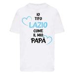 Io tifo Lazio come il mio papà-T-shirt-Lol T-shirt